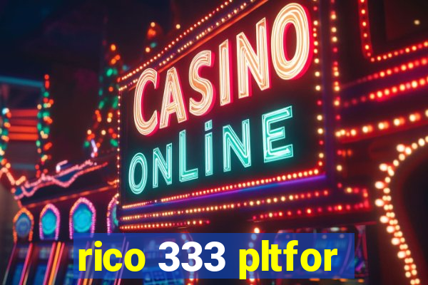 rico 333 pltfor